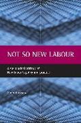 Not So New Labour: A Sociological Critique of New Labour's Policy and Practice
