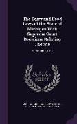 The Dairy and Food Laws of the State of Michigan with Supreme Court Decisions Relating Thereto: September 1, 1915