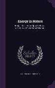 Energy in Nature: Being ... Six Lectures Upon the Forces of Nature and Their Mutual Relations