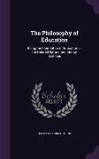 The Philosophy of Education: Being the Foundation of Education in the Related Natural and Mental Sciences