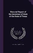 Biennial Report of the Secretary of State of the State of Texas