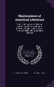 Masterpieces of American Literature: Franklin: Irving: Bryant: Webster: Everett: Longfellow: Hawthorne: Whittier: Emerson: Holmes: Lowell: Thoreau: O'