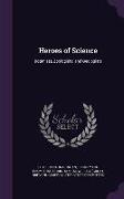 Heroes of Science: Botanists, Zoologists, and Geologists
