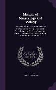 Manual of Mineralogy and Geology: Designed for the Use of Schools and for Persons Attending Lectures on These Subjects: As Also a Convenient Pocket Co