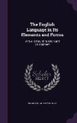 The English Language in Its Elements and Forms: With a History of Its Origin and Development