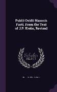 Publii Ovidii Nasonis Fasti. From the Text of J.P. Krebs, Revised