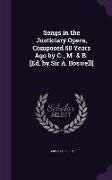 Songs in the Justiciary Opera, Composed 50 Years Ago by C-, M- & B- [Ed. by Sir A. Boswell]