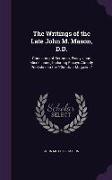 The Writings of the Late John M. Mason, D.D.: Consisting of Sermons, Essays, and Miscellanies, Including Essays Already Published in the Christian Mag