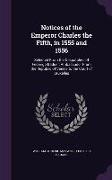 Notices of the Emperor Charles the Fifth, in 1555 and 1556: Selected From the Despatches of Federigo Badoer, Ambassador From the Republic of Venice to