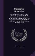 Biographia Dramatica: Or, a Companion to the Playhouse: Containing Historical and Critical Memoirs, and Original Anecdotes, of British and I