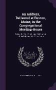 An Address, Delivered at Buxton, Maine, in the Congregational Meeting-House: Being the First Centennial Celebration of the Settlement of This Town