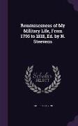 Reminiscences of My Military Life, From 1795 to 1818, Ed. by N. Steevens