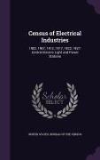 Census of Electrical Industries: 1902, 1907, 1912, 1917, 1922, 1927: Central Electric Light and Power Stations