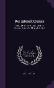 Recaptured Rhymes: Being a Batch of Political and Other Fugitives Arrested and Brought to Book