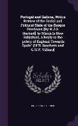 Portugal and Gallicia, With a Review of the Social and Political State of the Basque Provinces [By H.J.G. Herbert]. to Which Is Now Subjoined, a Reply