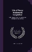 Life of Henry Wadsworth Longfellow: With Extracts From His Journals and Correspondence, Volume 2