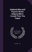 Eminent Men and Popular Books (Papers) [By S. Lucas]. From 'the Times'