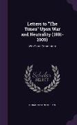 Letters to The Times Upon War and Neutrality (1881-1909): With Some Commentary