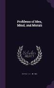 Problems of Men, Mind, and Morals