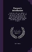 Pierpont's Introduction: Introduction to the National Reader, a Selection of Easy Lessons, Designed to Fill the Same Place in the Common School