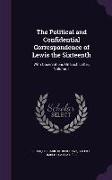 The Political and Confidential Correspondence of Lewis the Sixteenth: With Observations On Each Letter, Volume 1