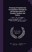 Training of Teachers for Occupational Therapy for the Rehabilitation of Disabled Soldiers and Sailors: Letter from the Federal Board for Vocational Ed