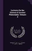 Lectures on the History of Ancient Philosophy, Volume 2