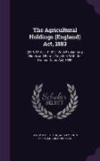 The Agricultural Holdings (England) Act, 1883: (46 & 47 Vict. C. 61): With Explanatory Notes and Forms Together With the Ground Game Act, 1880