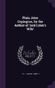 Plain John Orpington, by the Author of 'lord Lynn's Wife'