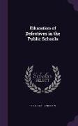 Education of Defectives in the Public Schools