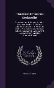 The New American Orchardist: Or, an Account of the Most Valuable Varieties of Fruit, of All Climates, Adapted to Cultivation in the United States