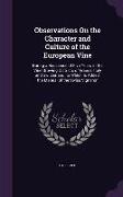 Observations On the Character and Culture of the European Vine: During a Residence of Five Years in the Vine Growing Districts of France, Italy and Sw