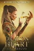 Dragon Heart: The Rescue. An Action Fantasy Adventure