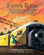 Escape Room Adventures: The Hunt for Agent 9: A Thrilling Interactive Puzzle Story