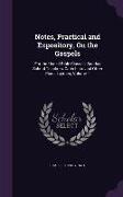 Notes, Practical and Expository, On the Gospels: For the Use of Bible Classes, Sunday School Teachers, Catechists and Other Pious Laymen, Volume 1