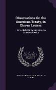 Observations On the American Treaty, in Eleven Letters: First Published in the Sun, Under the Signature of Decius