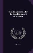 Standing Orders ... for the Royal Regiment of Artillery