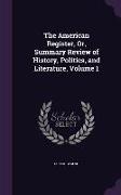 The American Register, Or, Summary Review of History, Politics, and Literature, Volume 1