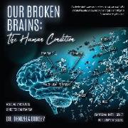 Our Broken Brains: The Human Condition: A Social-Emotional Guide to Heal Trauma