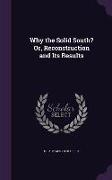 Why the Solid South? Or, Reconstruction and Its Results