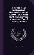 A History of the Mathematical Theories of Attraction and the Figure of the Earth From the Time of Newton to That of Laplace, Volume 2