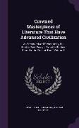 Crowned Masterpieces of Literature That Have Advanced Civilization: As Preserved and Presented by the World's Best Essays, from the Earliest Period to