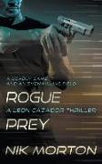 Rogue Prey: A Leon Cazador Thriller