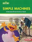 Simple Machines: A Sesame Street (R) Science Book
