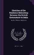 Sketches of the Relations Subsisting Between the British Government in India: And the Different Native States