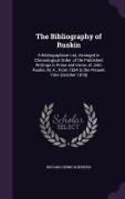 The Bibliography of Ruskin: A Bibliographical List, Arranged in Chronological Order, of the Published Writings in Prose and Verse, of John Ruskin
