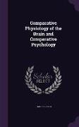 Comparative Physiology of the Brain and Comparative Psychology