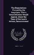 The Expectations Formed by the Assyrians, That a Great Deliverer Would Appear, About the Time of Our Lord's Advent, Demonstrated