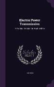 Electric Power Transmission: A Practical Treatise for Practical Men