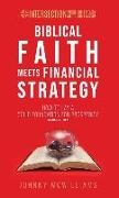 Biblical Faith Meets Financial Strategy: How to Lay a Solid Foundation for Prosperity